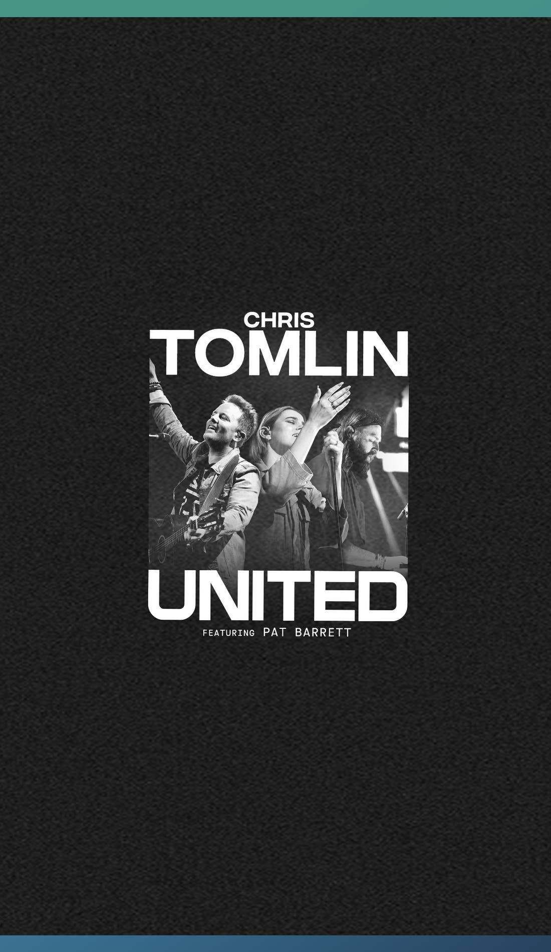 Chris Tomlin + United promotional image for upcoming events and ticket sales