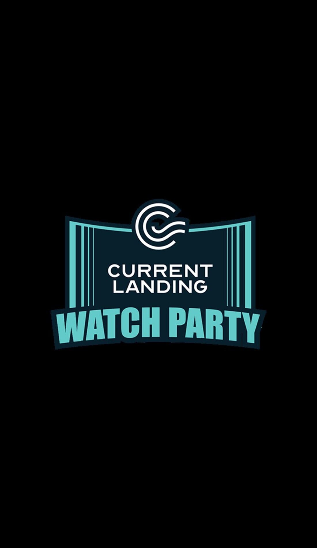 Current Landing Watch Party promotional image for upcoming events and ticket sales