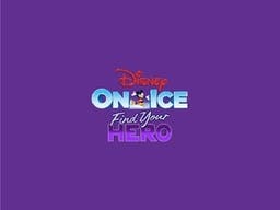 Disney On Ice presents Find Your Hero